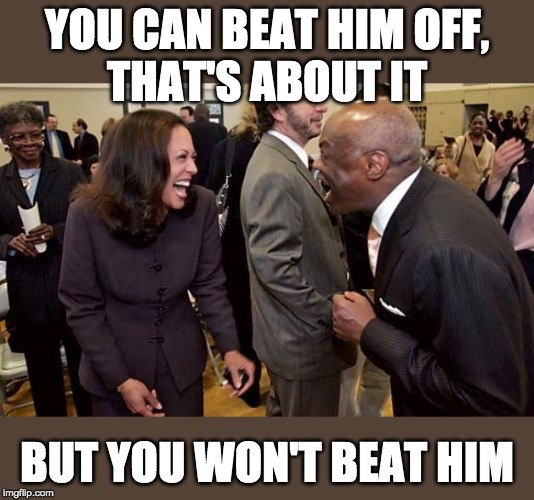 YOU CAN BEAT HIM OFF,
THAT'S ABOUT IT BUT YOU WON'T BEAT HIM | made w/ Imgflip meme maker