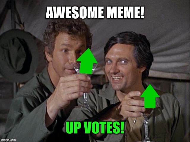 UP VOTES! | made w/ Imgflip meme maker