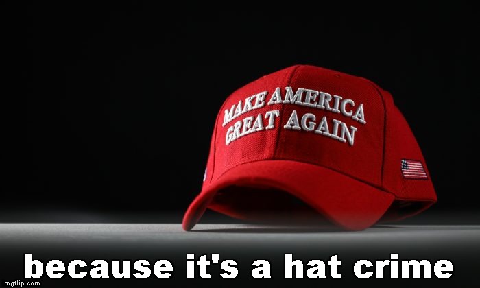 maga hat dark background | because it's a hat crime | image tagged in maga hat dark background | made w/ Imgflip meme maker