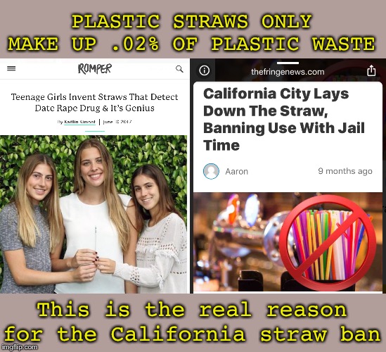 California cares more about its sex trafficking industry | PLASTIC STRAWS ONLY MAKE UP .02% OF PLASTIC WASTE; This is the real reason for the California straw ban | image tagged in plastic straws,human trafficking,politics | made w/ Imgflip meme maker