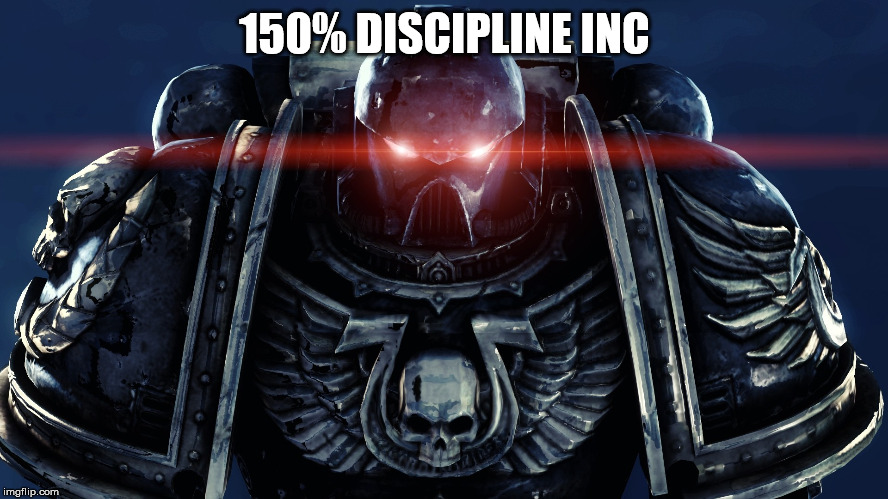 Space Marines | 150% DISCIPLINE INC | image tagged in space marines | made w/ Imgflip meme maker