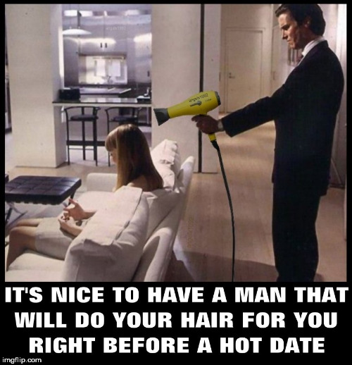 image tagged in american psycho,dating,hairstyle,horror movie,christian bale,date | made w/ Imgflip meme maker