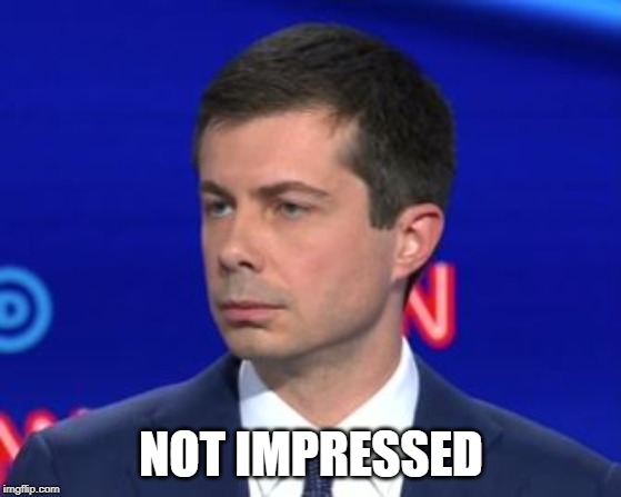 Unimpressed Mayor Pete | NOT IMPRESSED | image tagged in unimpressed mayor pete | made w/ Imgflip meme maker