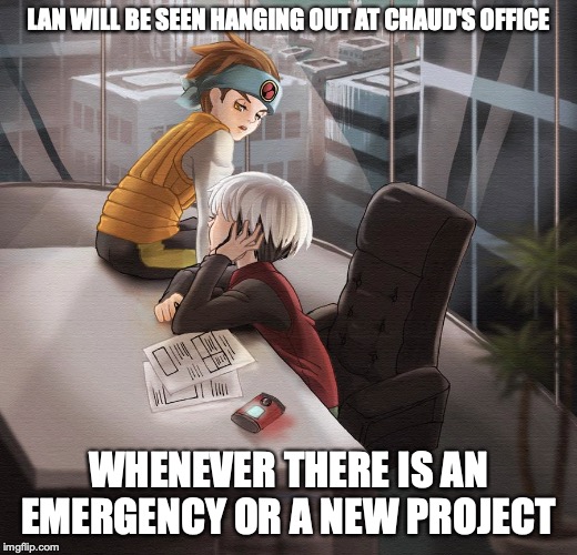 Lan at Chaud's Office | LAN WILL BE SEEN HANGING OUT AT CHAUD'S OFFICE; WHENEVER THERE IS AN EMERGENCY OR A NEW PROJECT | image tagged in megaman,megaman nt warrior,memes,lan hikari,eugene chaud | made w/ Imgflip meme maker