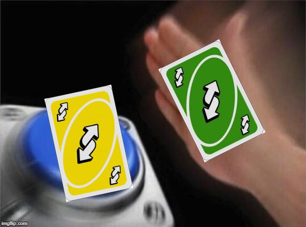 Back to normal! | image tagged in memes,uno reverse card,uno,reverse,card,double | made w/ Imgflip meme maker