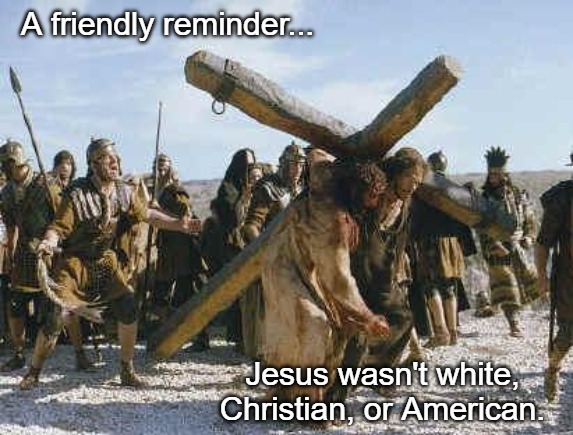 Jesus working | A friendly reminder... Jesus wasn't white, Christian, or American. | image tagged in jesus working | made w/ Imgflip meme maker