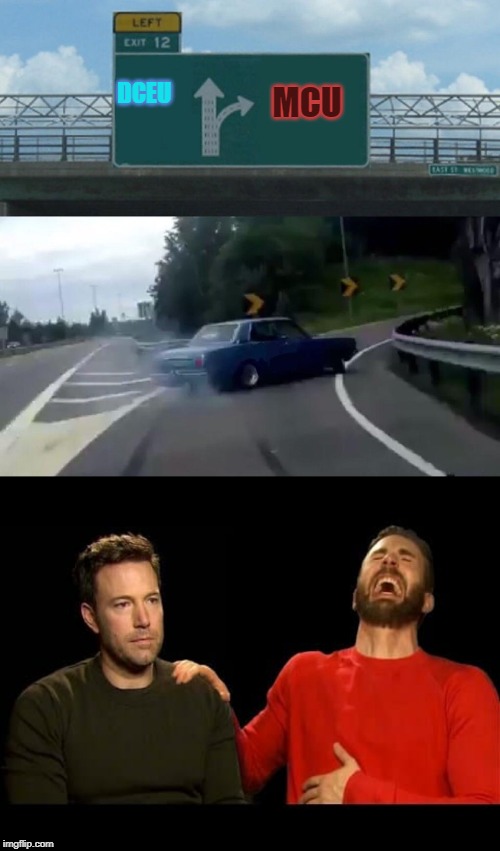 DCEU; MCU | image tagged in memes,left exit 12 off ramp,marvel vs dc | made w/ Imgflip meme maker