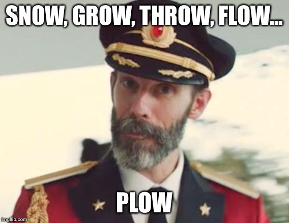 Captain Obvious | SNOW, GROW, THROW, FLOW... PLOW | image tagged in captain obvious | made w/ Imgflip meme maker