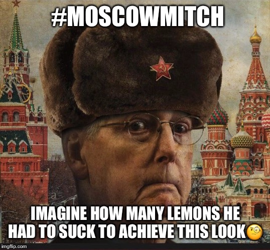 #MOSCOWMITCH; IMAGINE HOW MANY LEMONS HE HAD TO SUCK TO ACHIEVE THIS LOOK🧐 | image tagged in mitch mcconnell,moscow mitch,russian agent,traitor,crooked | made w/ Imgflip meme maker