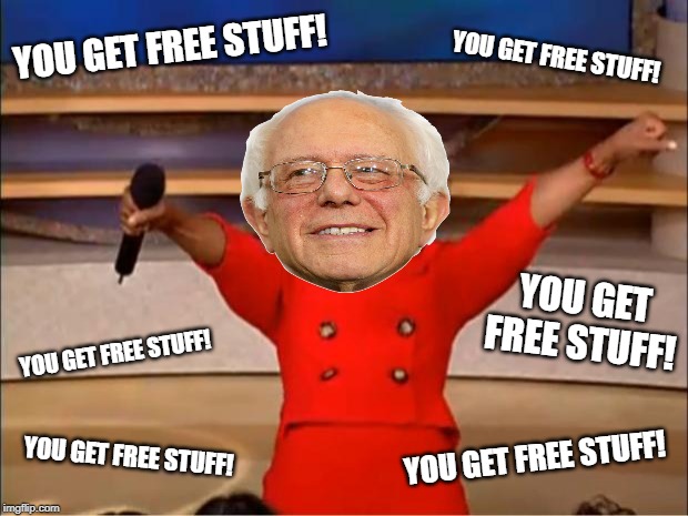 Bernie You Get A | YOU GET FREE STUFF! YOU GET FREE STUFF! YOU GET FREE STUFF! YOU GET FREE STUFF! YOU GET FREE STUFF! YOU GET FREE STUFF! | image tagged in memes,oprah you get a,bernie sanders | made w/ Imgflip meme maker
