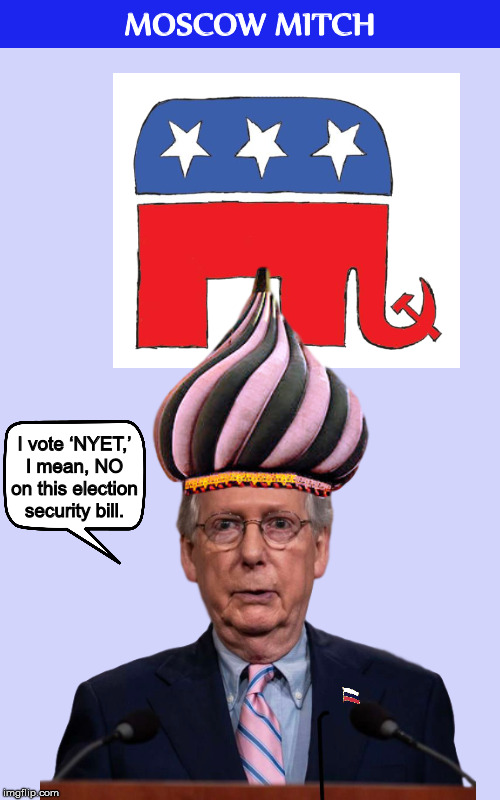 Moscow Mitch | image tagged in moscow mitch,mitch mcconnell,russia,2020 elections,memes,funny,PoliticalHumor | made w/ Imgflip meme maker