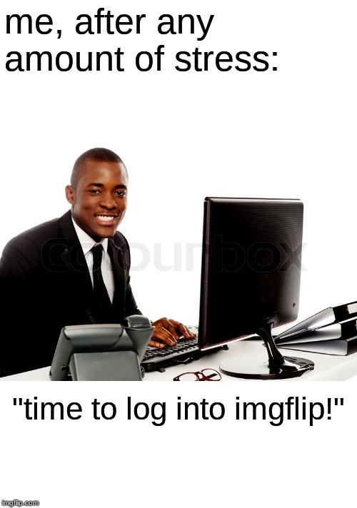 hello, imgflip... we meet again.. >:) | me, after any amount of stress:; "time to log into imgflip!" | image tagged in memes,imgflip,office | made w/ Imgflip meme maker