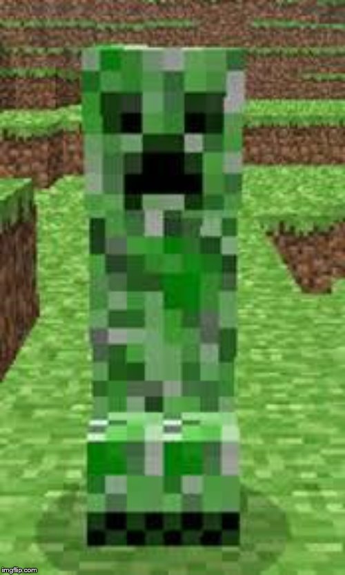 creeper | . | image tagged in creeper | made w/ Imgflip meme maker