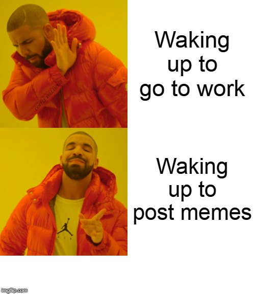 High Quality Drake No To Work Yes To Posting Memes Blank Meme Template