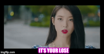 IT’S YOUR LOSE | image tagged in gifs | made w/ Imgflip video-to-gif maker