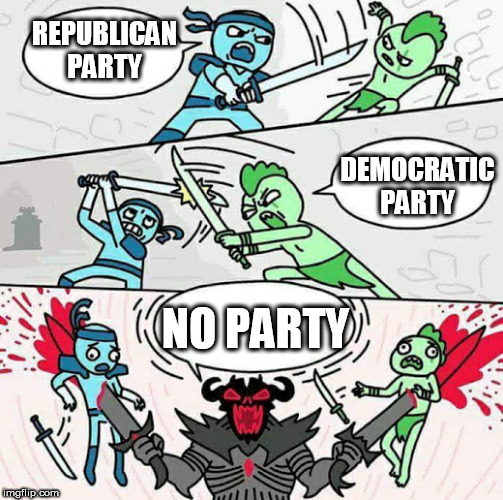 Sword fight | REPUBLICAN PARTY; DEMOCRATIC PARTY; NO PARTY | image tagged in sword fight,republican party,democratic party,anarchism,anarchist,anarchy | made w/ Imgflip meme maker