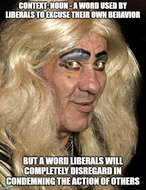 Tranny | CONTEXT: NOUN - A WORD USED BY LIBERALS TO EXCUSE THEIR OWN BEHAVIOR BUT A WORD LIBERALS WILL COMPLETELY DISREGARD IN CONDEMNING THE ACTION  | image tagged in tranny | made w/ Imgflip meme maker