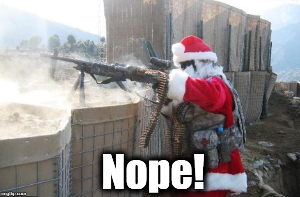 Hohoho Meme | Nope! | image tagged in memes,hohoho | made w/ Imgflip meme maker