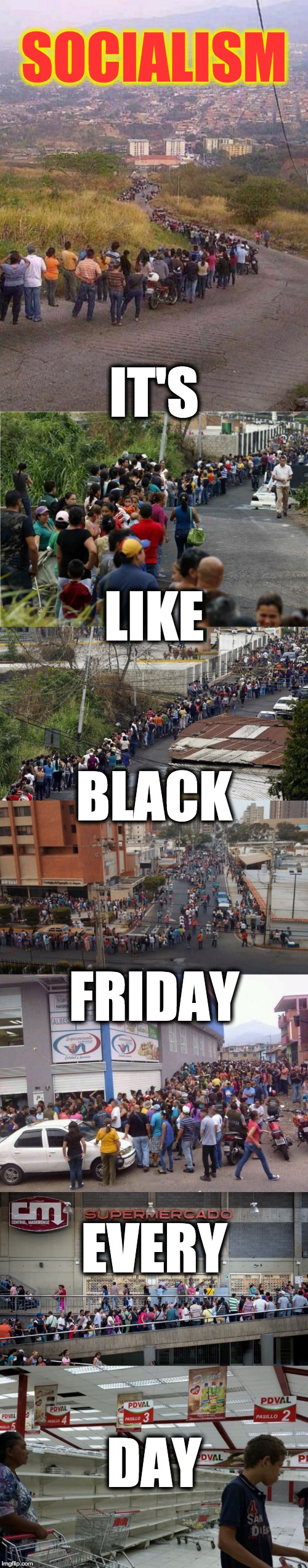 SOCIALISM; IT'S; LIKE; BLACK; FRIDAY; EVERY; DAY | image tagged in socialism | made w/ Imgflip meme maker