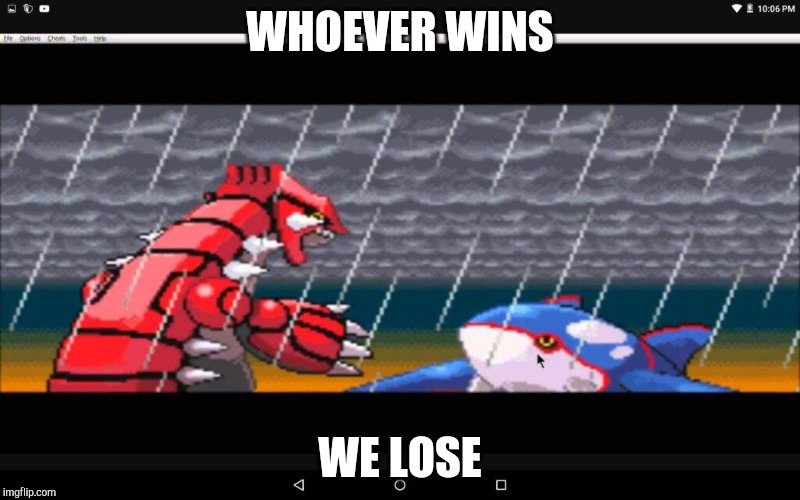 WHOEVER WINS; WE LOSE | image tagged in pokemon | made w/ Imgflip meme maker