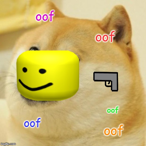 Doge | oof; oof; oof; oof; oof | image tagged in memes,doge | made w/ Imgflip meme maker