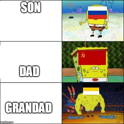 russia' family tree | SON; DAD; GRANDAD | image tagged in spongebob strong | made w/ Imgflip meme maker