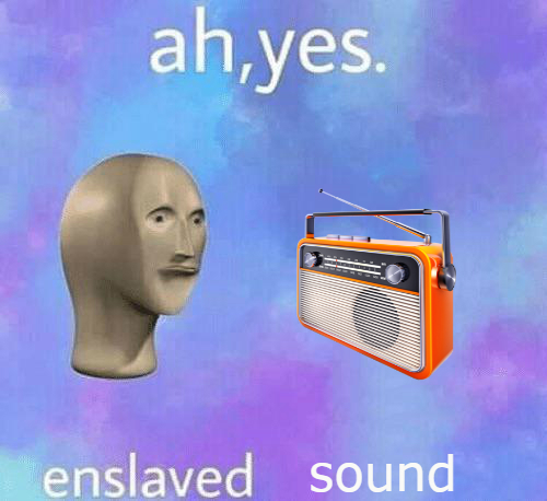 High Quality Ah, yes. enslaved sound Blank Meme Template
