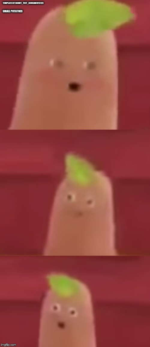 High Quality Small Potato Blank Meme Template