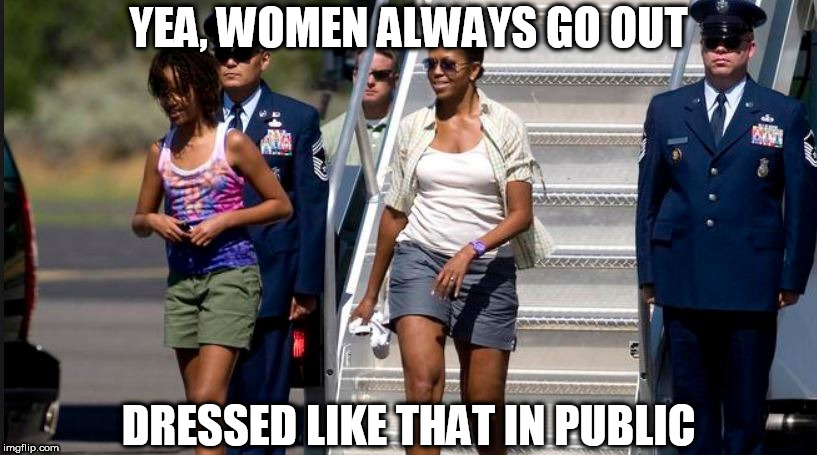 YEA, WOMEN ALWAYS GO OUT DRESSED LIKE THAT IN PUBLIC | made w/ Imgflip meme maker