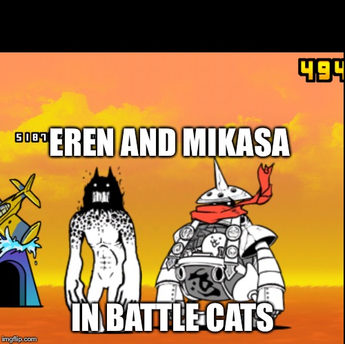 EREN AND MIKASA; IN BATTLE CATS | made w/ Imgflip meme maker