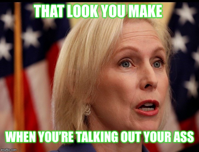 THAT LOOK YOU MAKE; WHEN YOU’RE TALKING OUT YOUR ASS | image tagged in idiot | made w/ Imgflip meme maker
