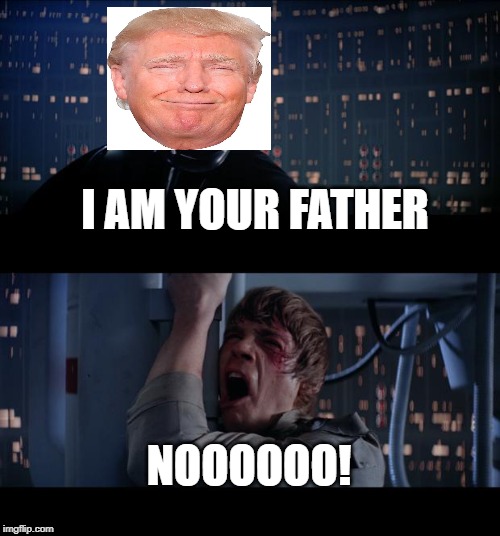 Star Wars No | I AM YOUR FATHER; NOOOOOO! | image tagged in memes,star wars no | made w/ Imgflip meme maker
