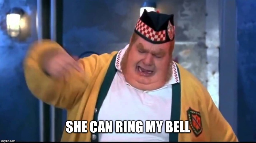 Get In My Belly | SHE CAN RING MY BELL | image tagged in get in my belly | made w/ Imgflip meme maker