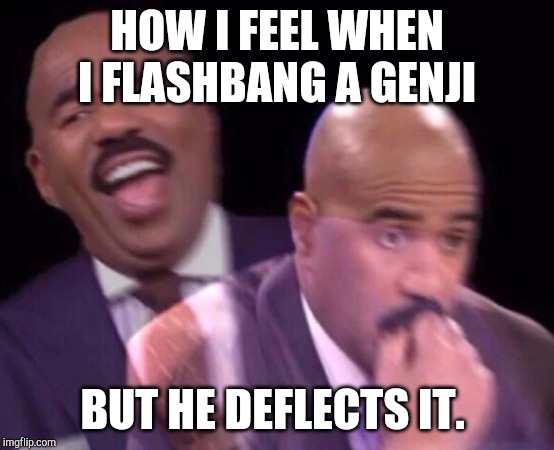 Only Overwatch players will know this pain. | HOW I FEEL WHEN I FLASHBANG A GENJI; BUT HE DEFLECTS IT. | image tagged in steve harvey laughing serious,overwatch | made w/ Imgflip meme maker