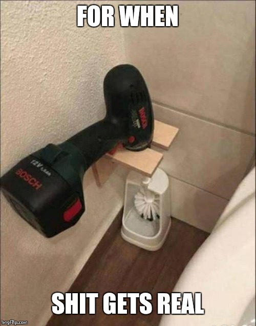 POWER TOILET BRUSH | FOR WHEN; SHIT GETS REAL | image tagged in toilet,toilet humor,drill,funny | made w/ Imgflip meme maker