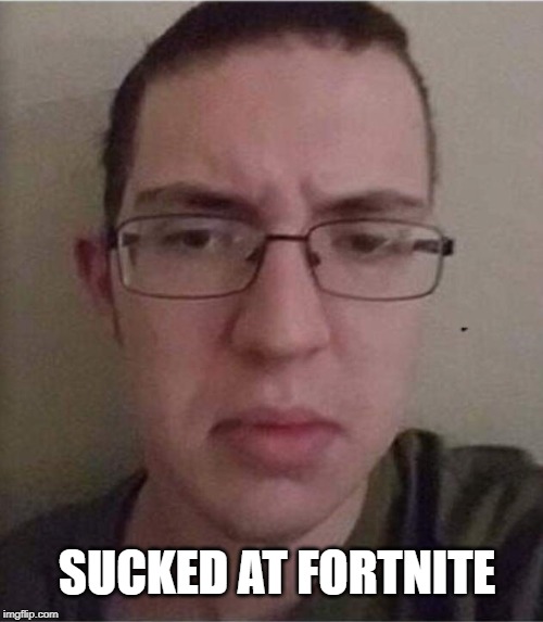 el paso shooter | SUCKED AT FORTNITE | image tagged in guns | made w/ Imgflip meme maker