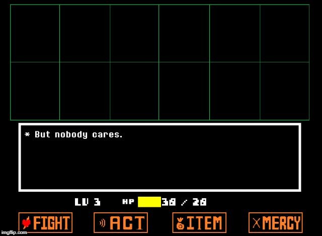 Undertale but nobody cares  | image tagged in undertale but nobody cares | made w/ Imgflip meme maker