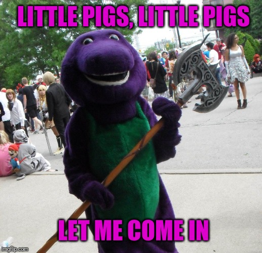 LITTLE PIGS, LITTLE PIGS LET ME COME IN | made w/ Imgflip meme maker