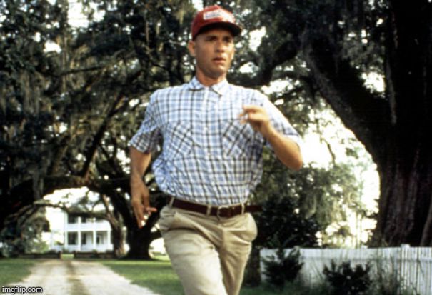 Forest Gump running | image tagged in forest gump running | made w/ Imgflip meme maker