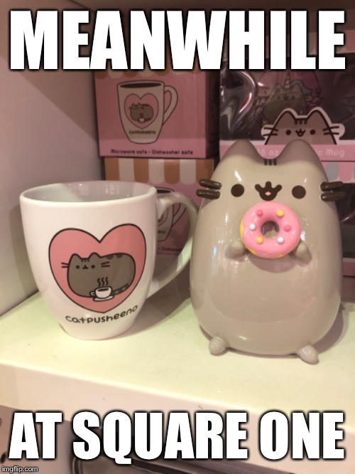 Sukoshi Mart | MEANWHILE; AT SQUARE ONE | image tagged in memes,square one | made w/ Imgflip meme maker
