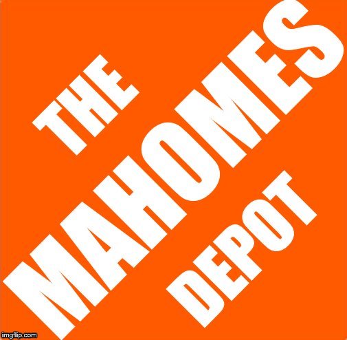 mahomes depot | image tagged in mahomes depot | made w/ Imgflip meme maker