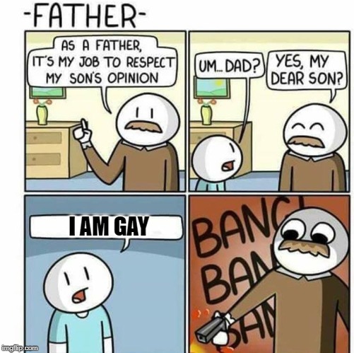I AM GAY | made w/ Imgflip meme maker