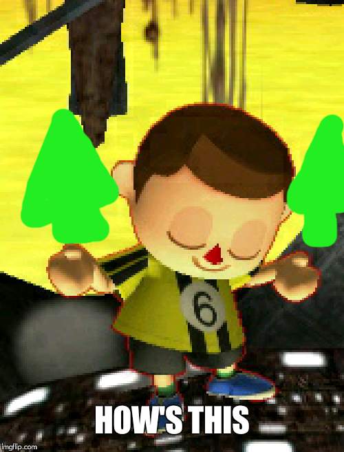 villager | HOW'S THIS | image tagged in villager | made w/ Imgflip meme maker