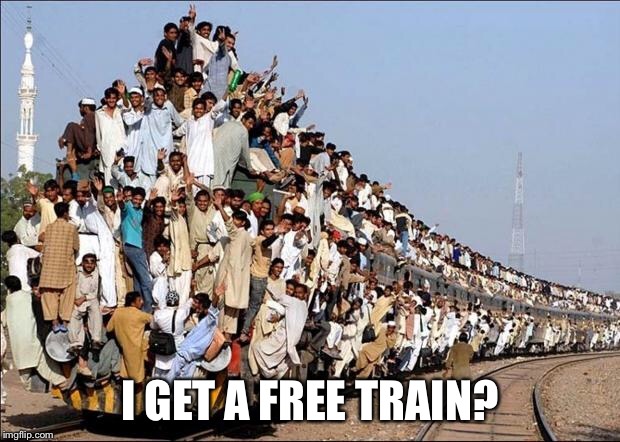 Indian Train | I GET A FREE TRAIN? | image tagged in indian train | made w/ Imgflip meme maker