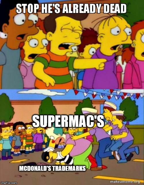 Stop He's Already Dead | SUPERMAC'S; MCDONALD'S TRADEMARKS | image tagged in stop he's already dead,ireland | made w/ Imgflip meme maker