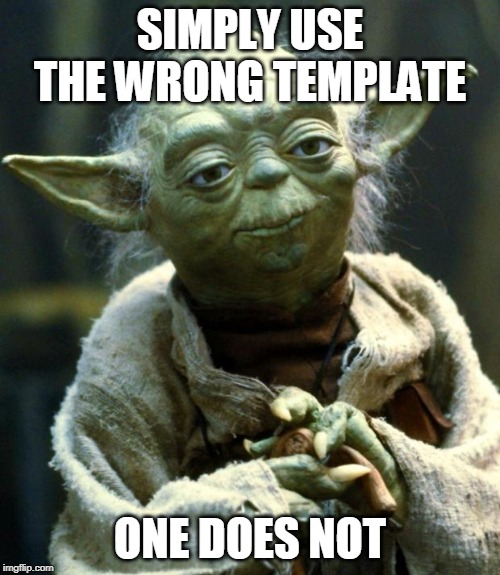 That's it Yoda we're taking you to the Old Folk's Home | SIMPLY USE THE WRONG TEMPLATE; ONE DOES NOT | image tagged in memes,star wars yoda,one does not simply,wrong template | made w/ Imgflip meme maker