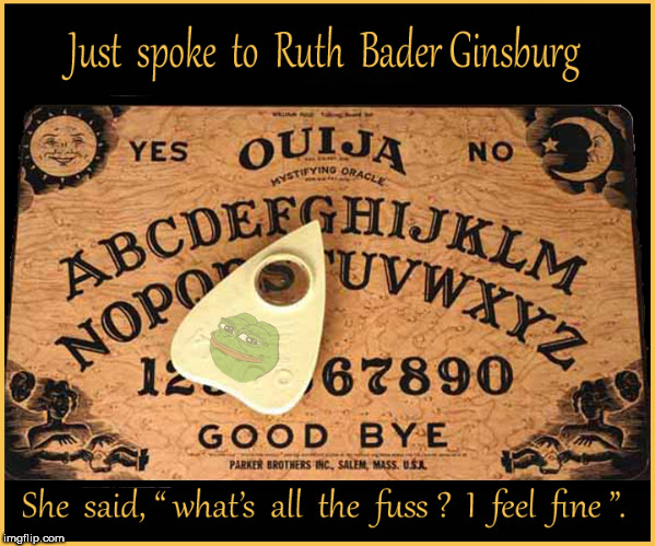 How do you talk to Ruth ? | image tagged in ouija board,ruth bader ginsburg,lol so funny,funny memes,dank memes,wheres waldo | made w/ Imgflip meme maker