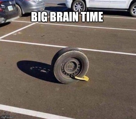 Big brain time | BIG BRAIN TIME | image tagged in pro gamer move | made w/ Imgflip meme maker