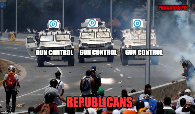 What Gun Control will actually target. | PARADOX3713; GUN CONTROL; GUN CONTROL; GUN CONTROL; REPUBLICANS | image tagged in memes,democrats,gun control,terrorism,mass shootings,socialism | made w/ Imgflip meme maker