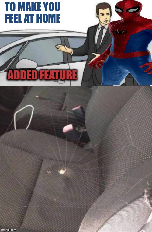 Now that’s a salesman. | TO MAKE YOU FEEL AT HOME; ADDED FEATURE | image tagged in memes,car salesman slaps roof of car,spiderman,funny | made w/ Imgflip meme maker